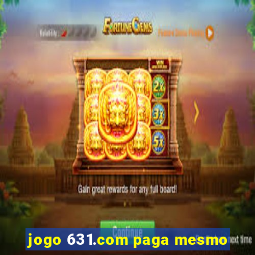 jogo 631.com paga mesmo